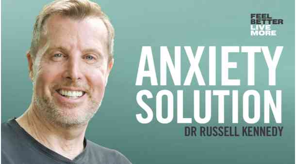 ANXIETY SOLUTION - DR RUSSELL KENNEDY 