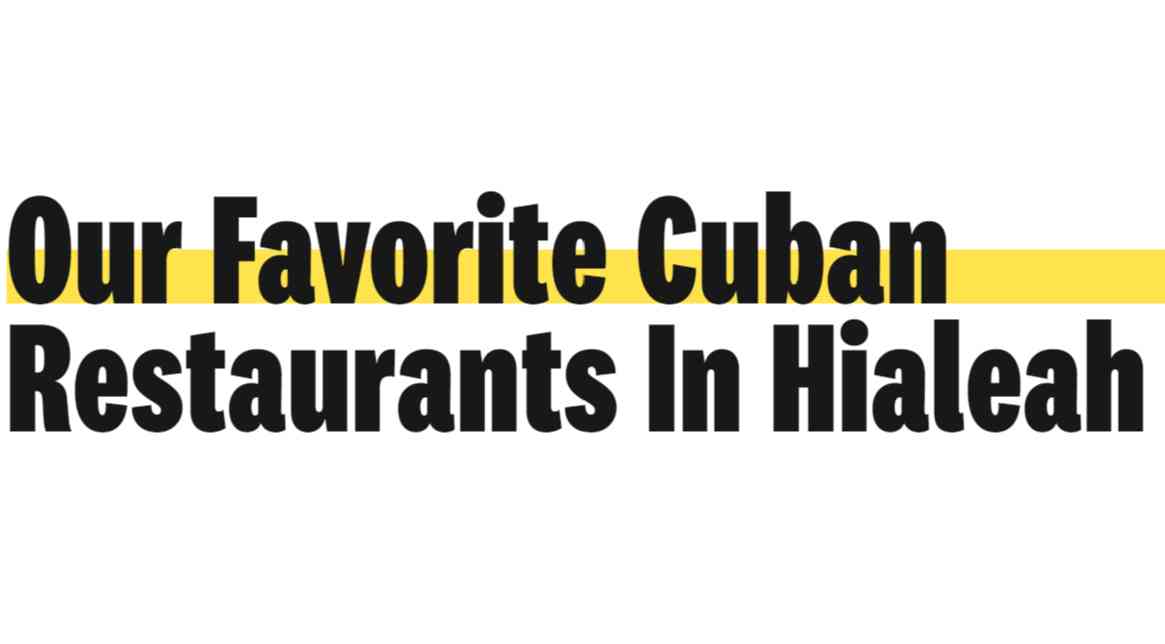Our 11 Favorite Cuban Restaurants In Hialeah - Miami - The Infatuation