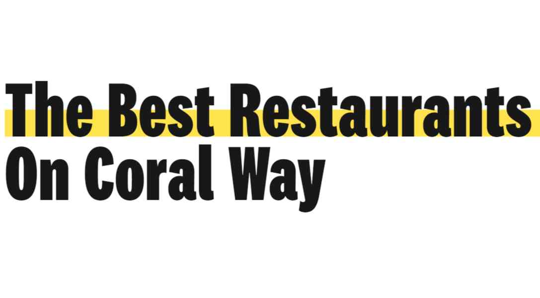 The Best Restaurants On Coral Way - Miami - The Infatuation