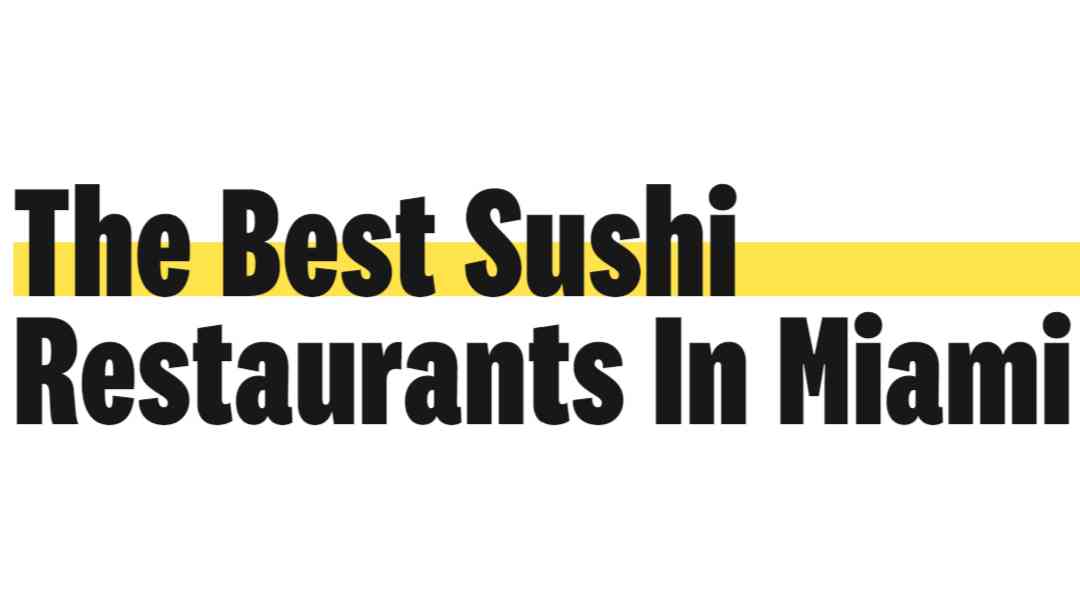The 13 Best Sushi Restaurants In Miami - Miami - The Infatuation