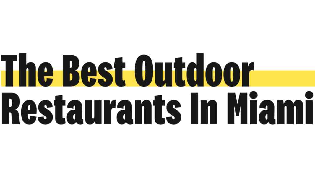 19 Best Outdoor Restaurants In Miami - Miami - The Infatuation