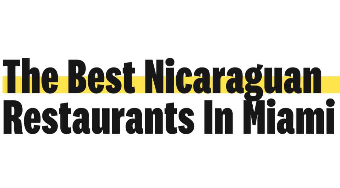 The 13 Best Nicaraguan Restaurants In Miami - Miami - The Infatuation