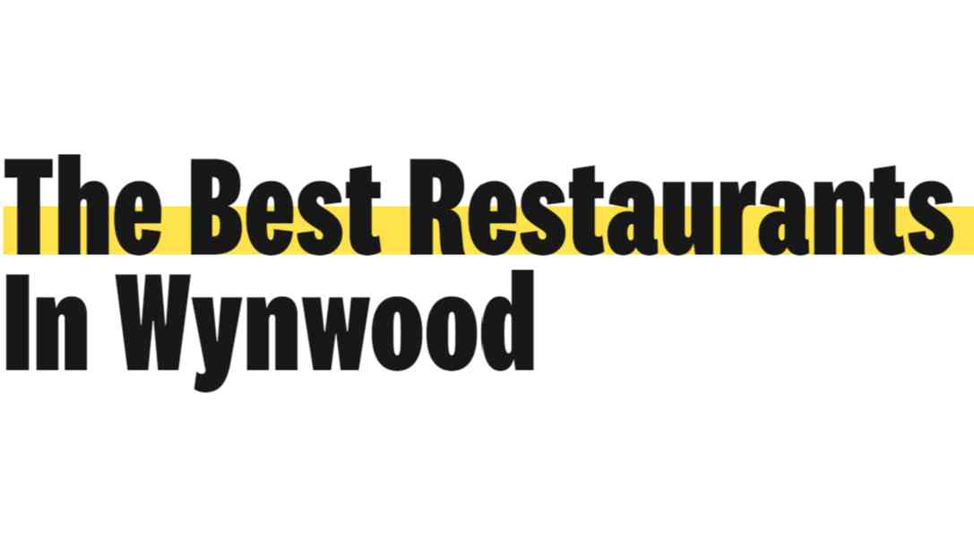 The 18 Best Restaurants In Wynwood - Miami - The Infatuation