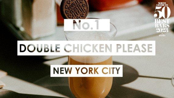 Double Chicken Please tops North America's 50 Best - Drinks International - The global choice for drinks buyers