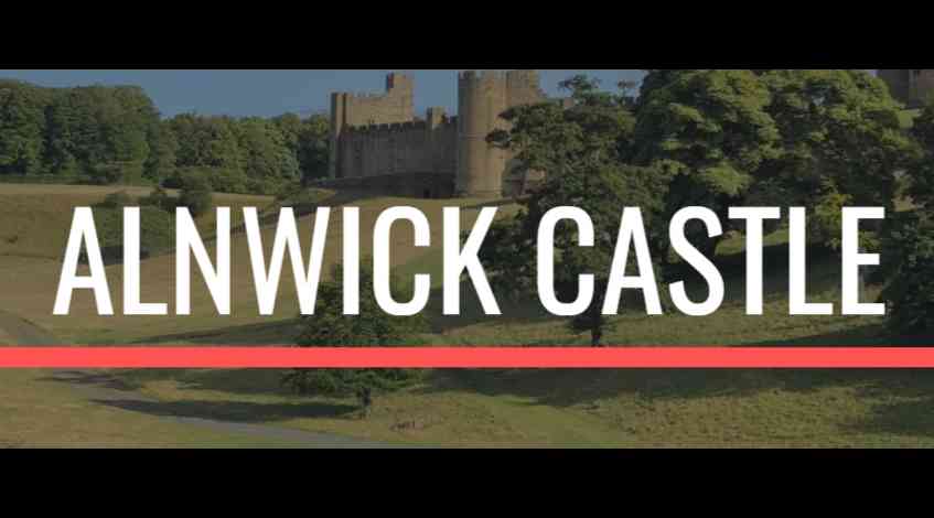 Your Northumberland Guide - Alnwick Castle