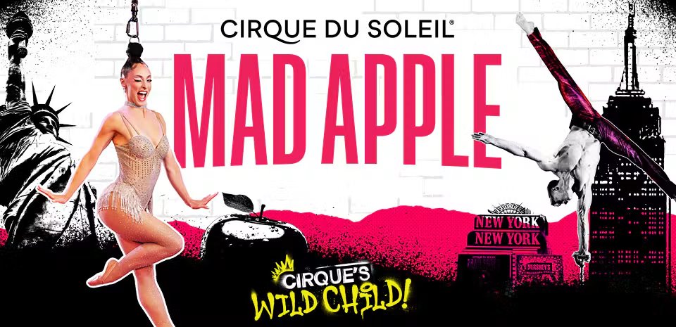 Mad Apple by Cirque du Soleil Las Vegas Tickets 2026 | Schedule & Reviews
