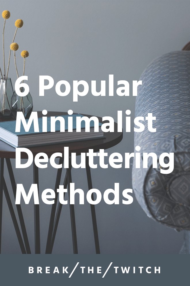 6 Popular Minimalist Decluttering Methods - Break the Twitch