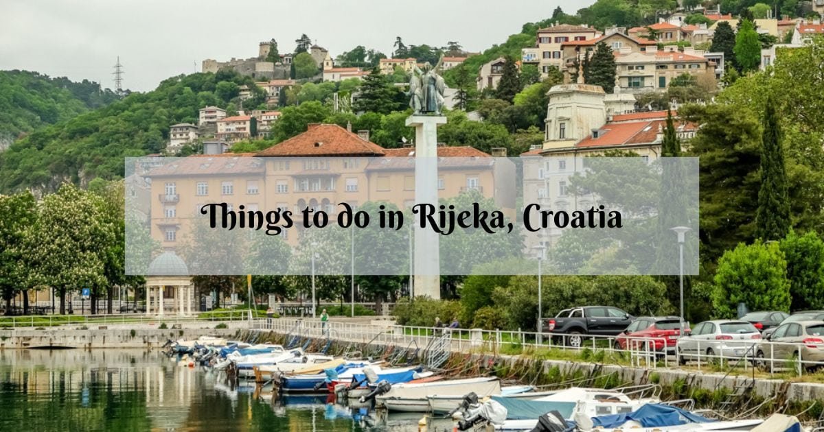 19 Best Things to Do in Rijeka, Croatia