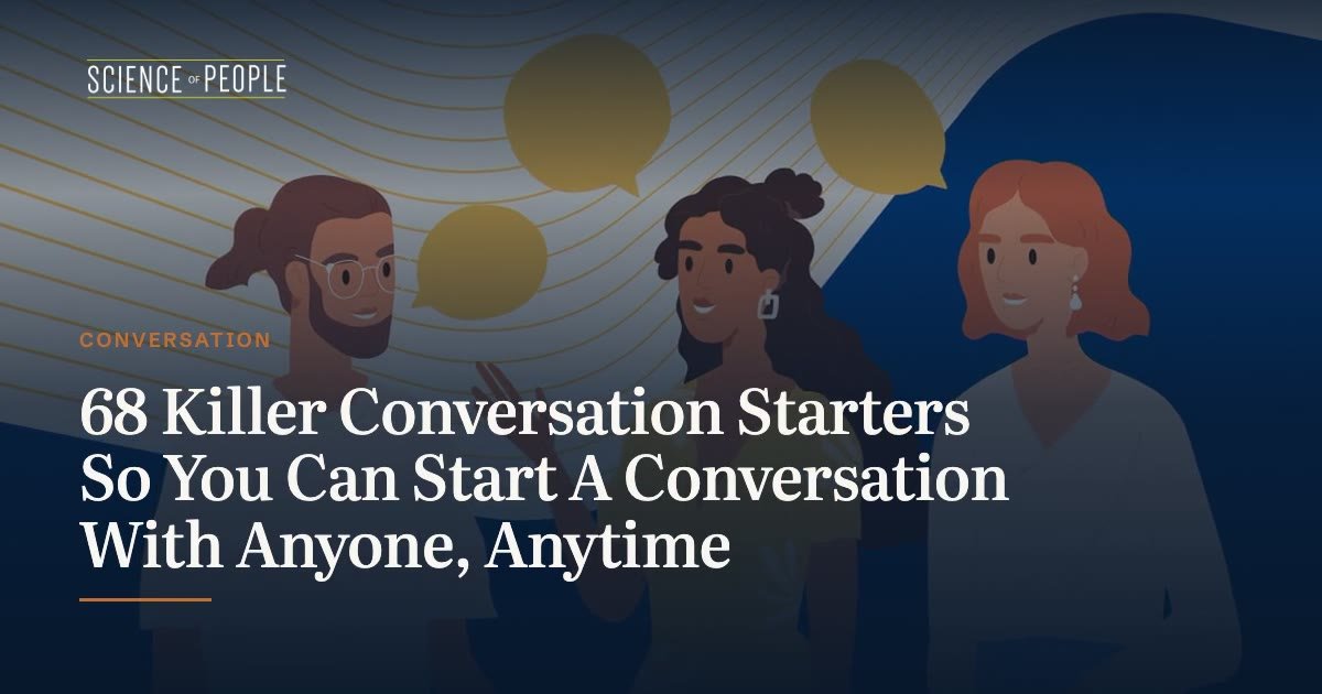 68 Killer Conversation Starters So You Can Start A Conversation With Anyone, Anytime