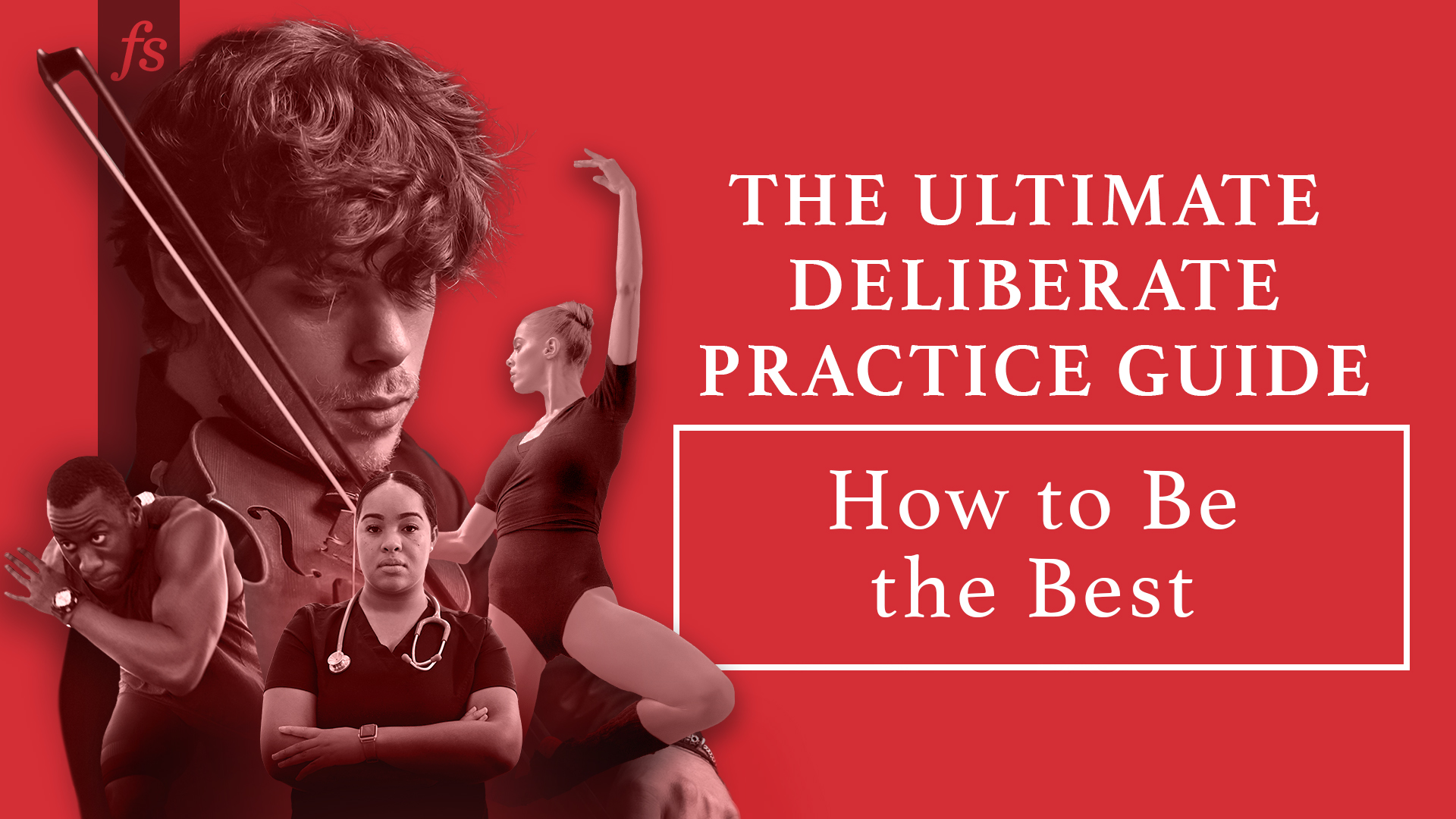 The Ultimate Deliberate Practice Guide
