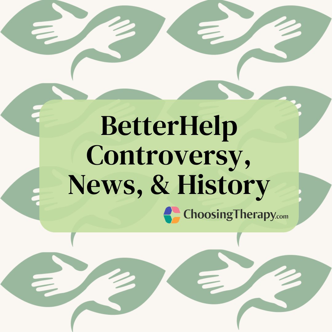BetterHelp Controversy, News, & History