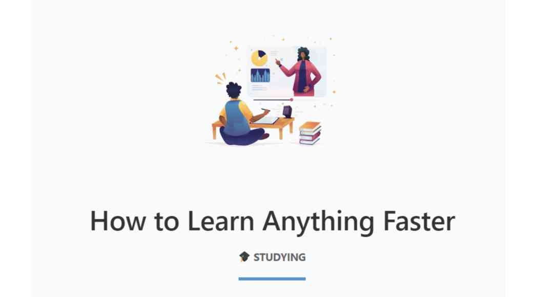 How to Learn Anything Faster