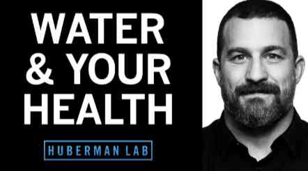 How to Optimize Your Water Quality & Intake for Health | Huberman Lab Podcast