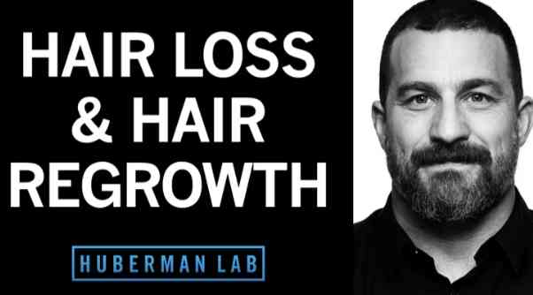 The Science of Healthy Hair, Hair Loss and How to Regrow Hair | Huberman Lab Podcast